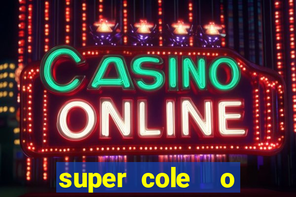 super cole  o 7784 jogos para pc download